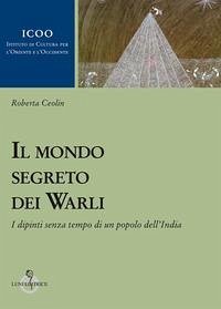 Il mondo segreto dei warli. I dipinti senza tempo di un popolo dell'India Cover Il mondo segreto dei warli. I dipinti senza tempo di un popolo dell'India