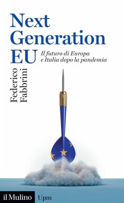 Next Generation EU. Il futuro di Europa e Italia dopo la pandemia - Fabbrini, Federico