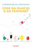 Cose da maschi o da femmine? Cose da maschi o da femmine?