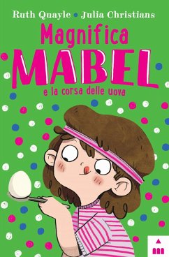 Magnifica Mabel e la corsa delle uova - Quayle, Ruth