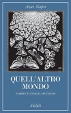 Quell'altro mondo. Nabokov e l'enigma dell'esilio Quell'altro mondo. Nabokov e l'enigma dell'esilio
