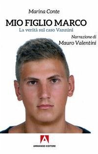Cover Mio figlio Marco. La verità sul caso Vannini