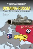 Ucraina-Russia. Guerra, diritto e interessi nazionali Ucraina-Russia. Guerra, diritto e interessi nazionali