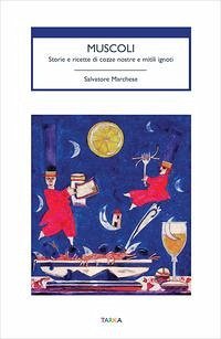 Cover Muscoli. Storie e ricette di cozze nostre e mitili ignoti