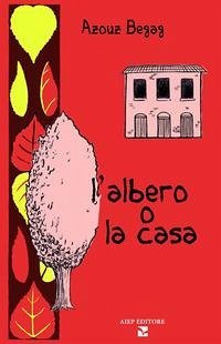 L' albero o la casa - Begag, Azouz