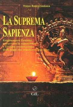 Cover La suprema sapienza. Raggiungere l'unione attraverso la conoscenza e l'intima realizzazione delle leggi che regolano l'universo