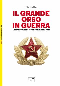 Il grande orso in guerra. L'esercito russo e sovietico dal 1917 a oggi - McNab, Chris
