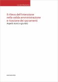 Il rilievo dell'intenzione nella valida amministrazione e ricezione dei sacramenti. Aspetti storici e giuridici