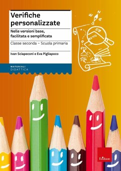 Verifiche personalizzate. Nelle versioni base, facilitata e semplificata. Classe 2ª della scuola primaria - Sciapeconi, Ivan; Pigliapoco, Eva