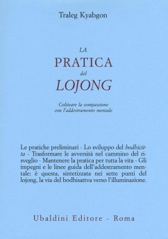 La pratica del lojong. Coltivare la compassione con l'addestramento mentale - Kyabgon, Traleg