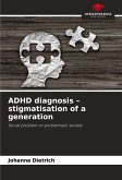 ADHD diagnosis - stigmatisation of a generation