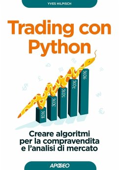 Trading con Python. Creare algoritmi per la compravendita e l'analisi di mercato - Hilpisch, Yves