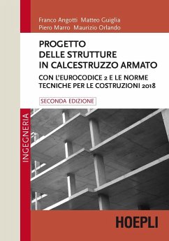 Progetto delle strutture in calcestruzzo armato. Con l'Eurocodice 2 e le norme tecniche per le costruzioni 2018 - Angotti, Franco; Guiglia, Matteo; Marro, Piero; Orlando, Maurizio