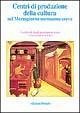Centri di produzione della cultura nel Mezzogiorno normanno-svevo. Atti delle 12e Giornate normanno-sveve