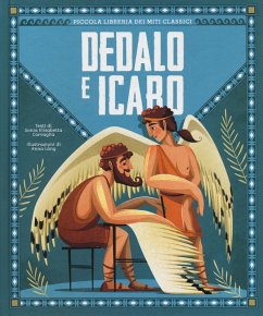Dedalo e Icaro. Piccola libreria dei miti classici - Corvaglia, Sonia Elisabetta