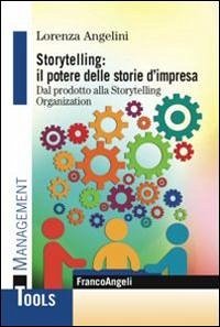 Cover Storytelling: il potere delle storie d'impresa. Dal prodotto alla storytelling organization