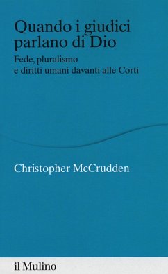Quando i giudici parlano di Dio. Fede, pluralismo e diritti umani davanti alle Corti - Mccrudden, Christopher