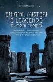 Enigmi, misteri e leggende di ogni tempo. Avvenimenti inspiegabili, civiltà oscure, scienze arcane, enigmi, miti e leggende Enigmi, misteri e leggende di ogni tempo. Avvenimenti inspiegabili, civiltà oscure, scienze arcane, enigmi, miti e leggende