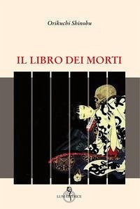 Il libro dei morti - Orikuchi, Shinobu Il libro dei morti - Orikuchi, Shinobu