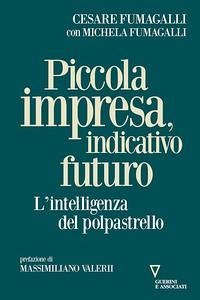 Piccola impresa, indicativo futuro. L'intelligenza del polpastrello Piccola impresa, indicativo futuro. L'intelligenza del polpastrello