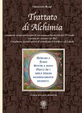 Trattato di alchimia. Commenti ed interpretazioni di un manoscritto inedito del XV secolo 'a favore dei cercatori di Dio' completato da indicazioni di astrologia scientifica e di cabalà Trattato di alchimia. Commenti ed interpretazioni di un manoscritto inedito del XV secolo 'a favore dei cercatori di Dio' completato da indicazioni di astrologia scientifica e di cabalà