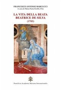 La vita della beata Beatrice De Silva (1785) - Marcucci, Francesco Antonio