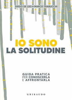 Cover Io sono la solitudine. Guida pratica per conoscerla e affrontarla