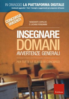 Insegnare domani. Avvertenze generali. Per tutte le classi di concorso. Concorso docenti - Capaldo, Nunziante; Rondanini, Luciano
