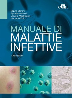 Manuale di malattie infettive - Moroni, Mauro; Antinori, Spinello; Mastroianni, Claudio; Vullo, Vincenzo