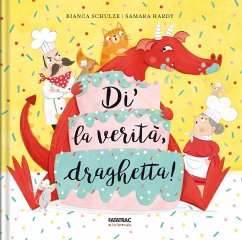 Di la verità, draghetta! - Schulze, Bianca