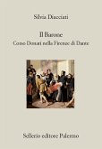 Il barone. Corso Donati nella Firenze di Dante Il barone. Corso Donati nella Firenze di Dante
