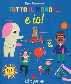 Tutto il mondo... E io! - Arrhenius, Ingela P. Tutto il mondo... E io! - Arrhenius, Ingela P.