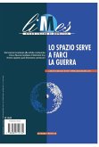 Lo spazio serve a farci la guerra Lo spazio serve a farci la guerra