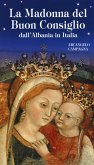La Madonna del Buon Consiglio dall'Albania in Italia La Madonna del Buon Consiglio dall'Albania in Italia