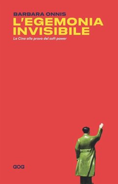 Cover L' egemonia invisibile. La Cina alla prova del soft power