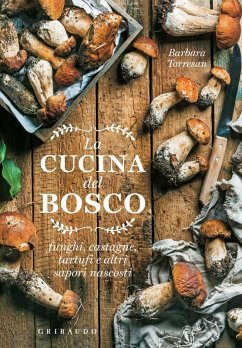 Cover La cucina del bosco. Funghi, castagne, tartufi e altri sapori nascosti