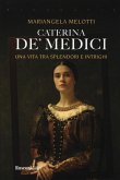 Caterina de' Medici Caterina de' Medici