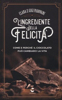 Cover L' ingrediente della felicità. Come e perché il cioccolato può cambiarci la vita