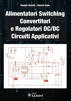 Alimentatori switching, convertitori e regolatori DC/DC. Circuiti applicativi - Danieli, Daniele; Capo, Alessio