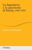 La Jugoslavia e la questione di Trieste, 1945-1954 La Jugoslavia e la questione di Trieste, 1945-1954