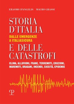 Cover Storia d'Italia e delle catastrofi dalle emergenze a Italiasicura. Clima, alluvioni, frane, terremoti, eruzioni, maremoti, incendi, epidemie