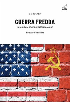 Cover Guerra fredda. Ricostruzione storica dell'ultimo decennio