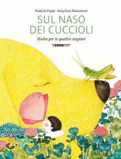 Sul naso dei cuccioli. Haiku per le quattro stagioni - Pappà, Rodoula; Ratanavanh, Seng Soun