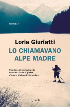 Lo chiamavano Alpe Madre - Giuriatti, Loris