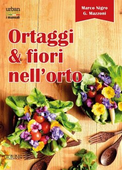 Cover Ortaggi e fiori nell'orto. Consumare i fiori eduli e commestibili
