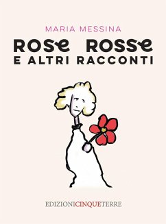 Rose rosse e altri racconti - Messina, Maria