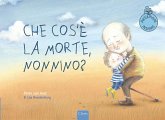 Che cos'è la morte, nonnino? Che cos'è la morte, nonnino?