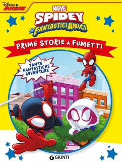 Spidey e i suoi fantastici amici. Prime storie a fumetti Spidey e i suoi fantastici amici. Prime storie a fumetti