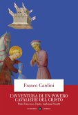 L' avventura di un povero cavaliere del Cristo. Frate Francesco, Dante, madonna Povertà
