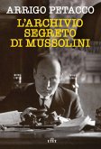 L' archivio segreto di Mussolini L' archivio segreto di Mussolini